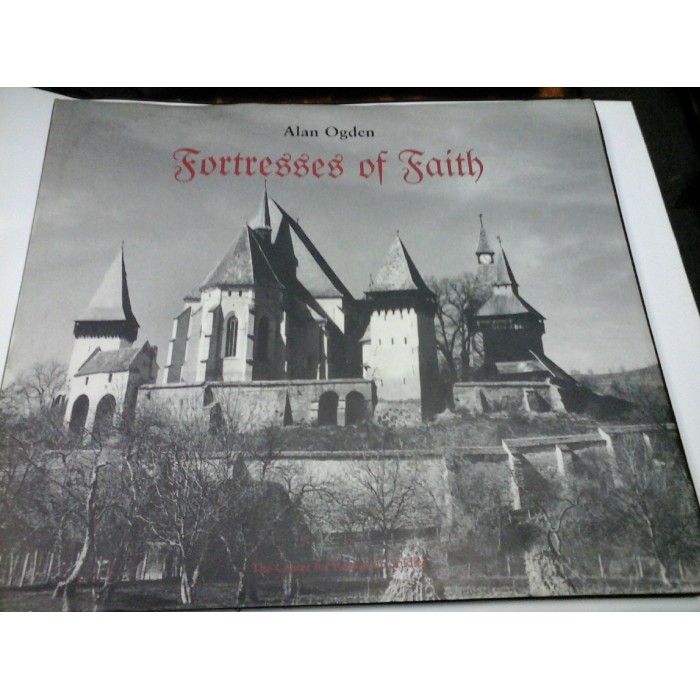 FORTRESSES OF FAITH - ALAN OGDEN - (Cetati Fortificate)